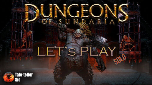 Dungeons of Sundaria - Let's Play - Tale-teller Sid