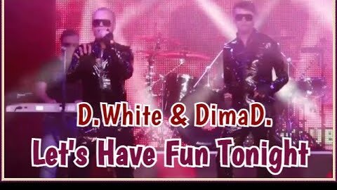 D.White & DimaD. - Let's Have Fun Tonight (Official Video). New Italo disco, Modern Talking style