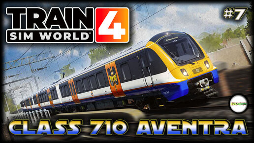 TRAIN SIM WORLD 4 - CLASS 710 AVENTRA. #7
