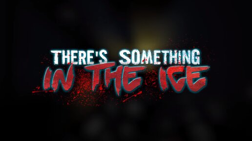 There's Something In The Ice_01 (Прохождение | Летсплей)