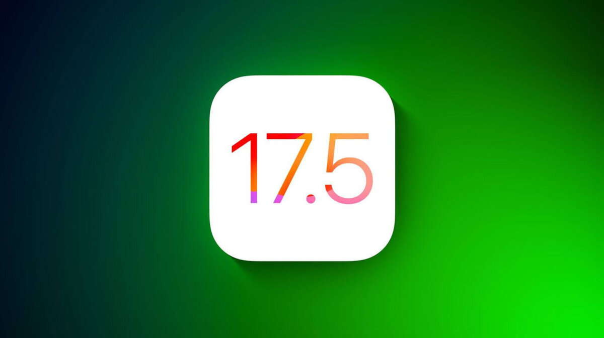    Вышла новая iOS 17.5, которую может скачать каждый