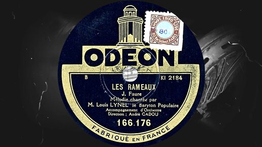 Download Video: LES RAMEAUX - M. Louis LYNEL le Baryton Populaire, Accompagnement d'Orchestre (1929)