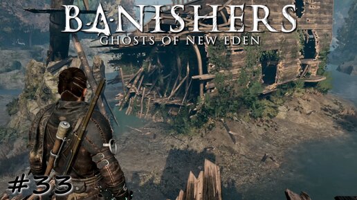 Дело о корабле и призраке вне времени - #33 - Banishers Ghosts of New Eden