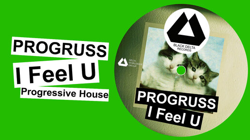 Progressive House - PROGRUSS - I Feel U