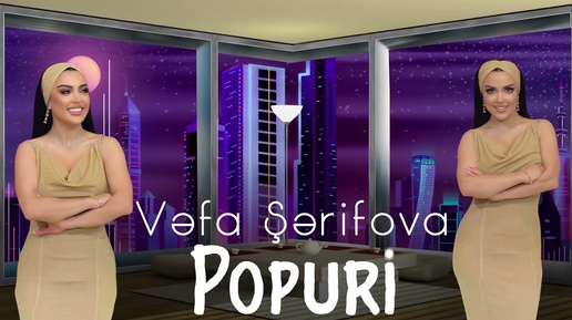 Vəfa Şərifova - Popuri