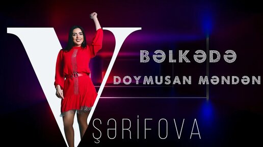 Vəfa Şərifova - Bəlkə Də Doymusan Məndən