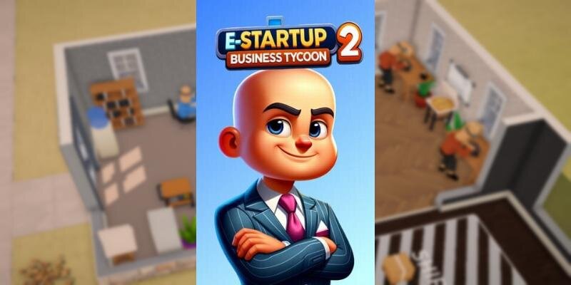 Игра E-Startup 2 : Business Tycoon