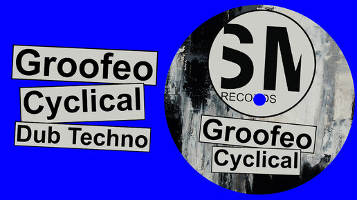 Dub Techno - Groofeo - Cyclical