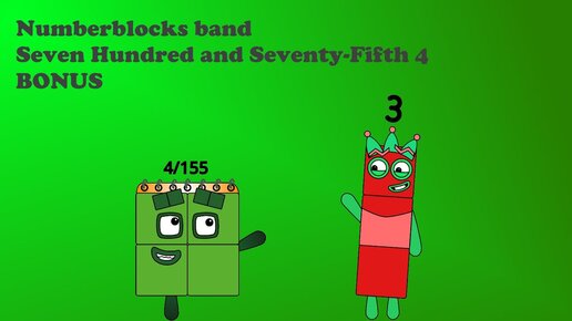 Numberblocks band Seven Hundred and Seventy-Fifth 4 + BONUS