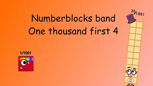 Numberblocks band One thousand first 4