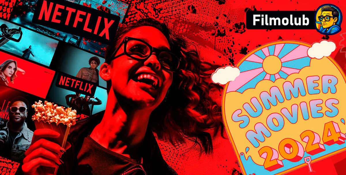 летняя подборка фильмов от Netflix на 2024 год