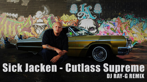 Sick Jacken - Cutlass Supreme (Dj ray-g remix)