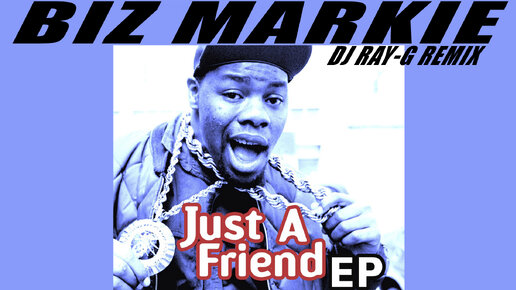 Biz Markie - Just A Friend (Dj ray-g remix)