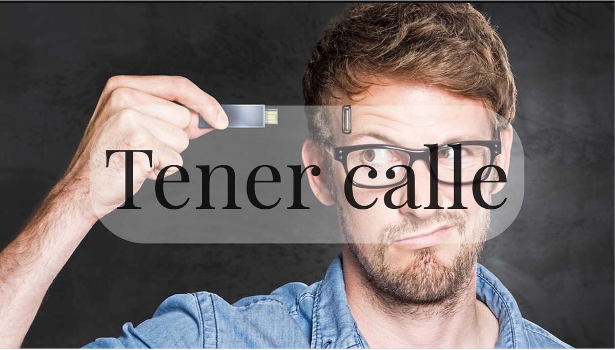 Tener calle – человек с большим жизненным опытом или просто с большим багажом знаний.