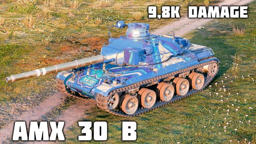 AMX 30 B WoT – 6 фрагов, 9,8K урона