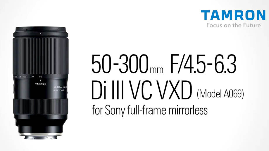 Представлен Tamron 50-300mm f/4.5-6.3 Di III VC VXD (A069) для полнокадровых беззеркальных камер Sony. Новинка дополняет линейку имеющихся полнокадровых зумов компании: 28–200/2.8–5.6, 70–180/2.