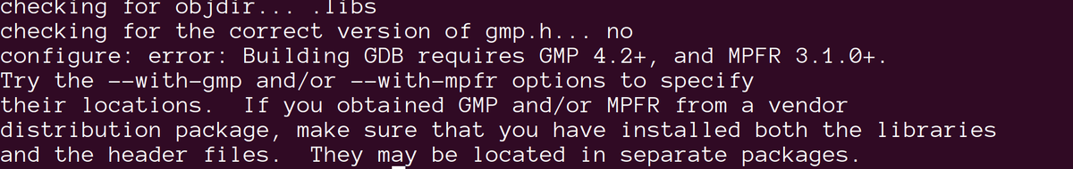 error: Building GDB requires GMP 4.2+, and MPFR 3.1.0+.