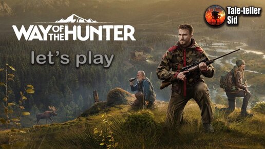 Way of the Hunter - Let's Play - Taleteller Sid