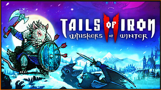 Tails of Iron 2_ Whiskers of Winter (Demo) - крысиный Dark Souls продолжается!