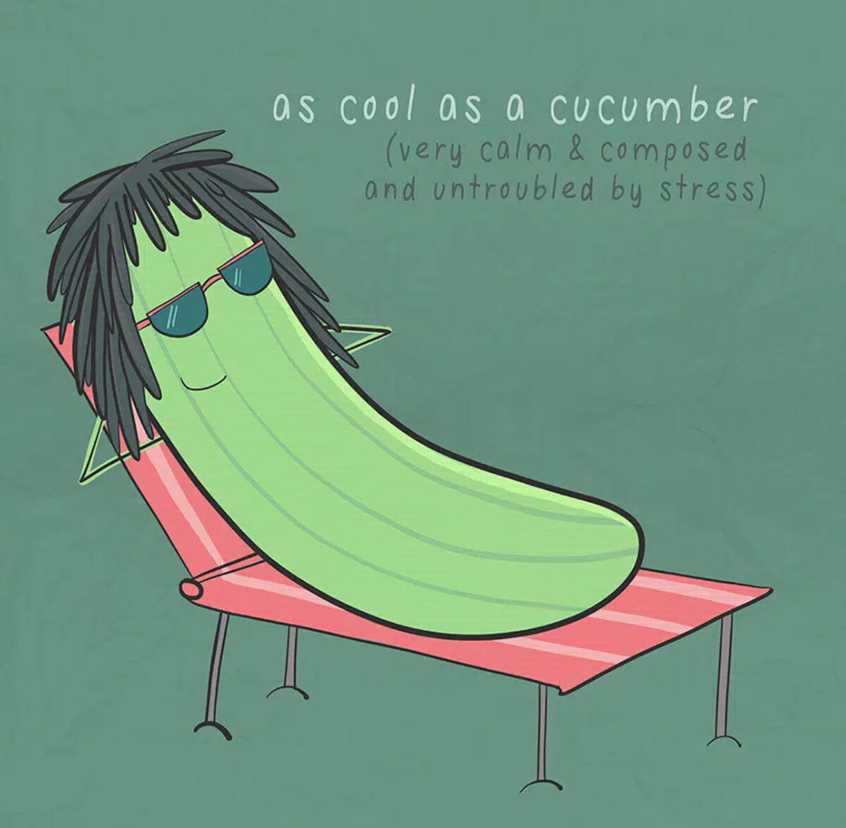 As cool as cucumber. Спокоен как удав.