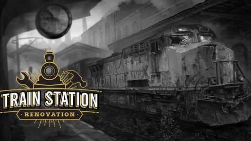 Train Station Renovation - Восстановление вокзалов #1
