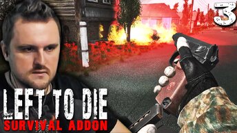 ВЫЖИВШИЕ (3) ► Left To Die Survival Addon (OGSR)