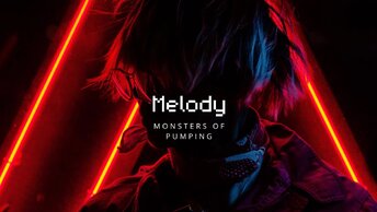 Melody - Monsters of pumping