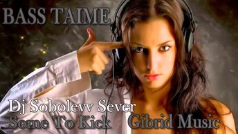 DJ SOBOLEVV SEVER SOME TO KICK GIBRID MUSIC