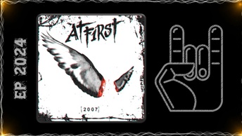 AT F1RST - 2007 (2024) (Modern Metal)