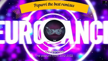 DJ Appolon-The best eurodance remixes popurri 2012-2022