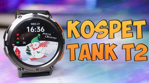 Kospet Tank T2 Обзор достойных защищенных смарт часов с Aliexpress