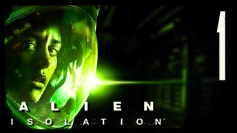 Alien Isolation прохождение девушки. Часть 1 - Одна в космосе