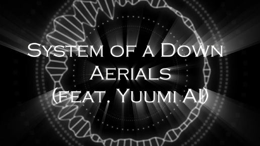 System of a Down - Aerials Yuumi AI Cover