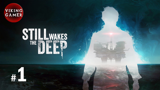 Still Wakes the Deep # 1