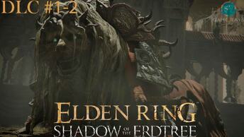 Запись стрима - Elden Ring: Shadow of the Erdtree #1-2 ➤ Священный танцующий лев