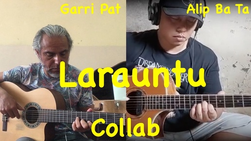 Larauntu /Alip_Ba_Ta & Garri Pat / COLLAB