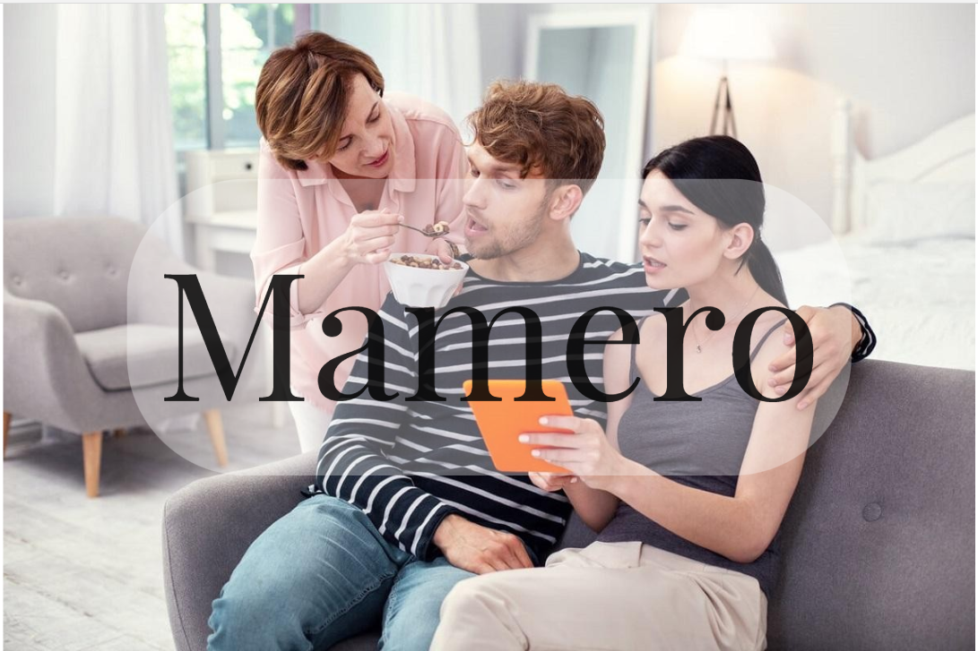 Mamero – мужчина, зависимый от матери, "маменькин сынок". 