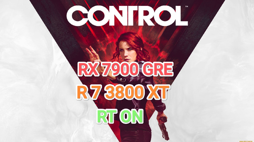 Control vs RX 7900 GRE/R 7 3800 XT