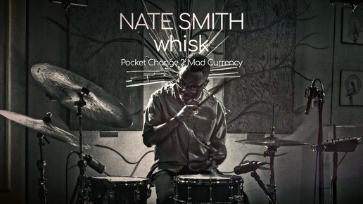 Нейт Смит (Nate Smith) - исполняет композицию Whisk со своего сольного альбома