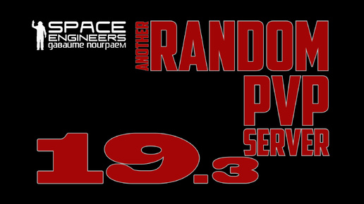 #19.3: Space Engineers Random PVP Server M4D Fresh Start