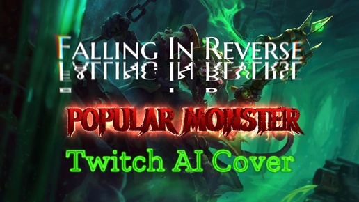 Falling In Reverse - Popular Monster Twitch AI Cover