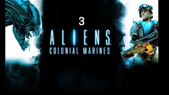 Aliens Colonial Marines - часть 3