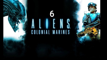 Aliens Colonial Marines - часть 6