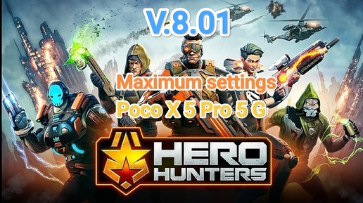 Hero Hunters v.8.01 vs Poco X 5 Pro 5 G