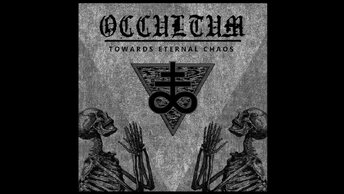 Occultum - Towards Eternal Chaos (Full Album)