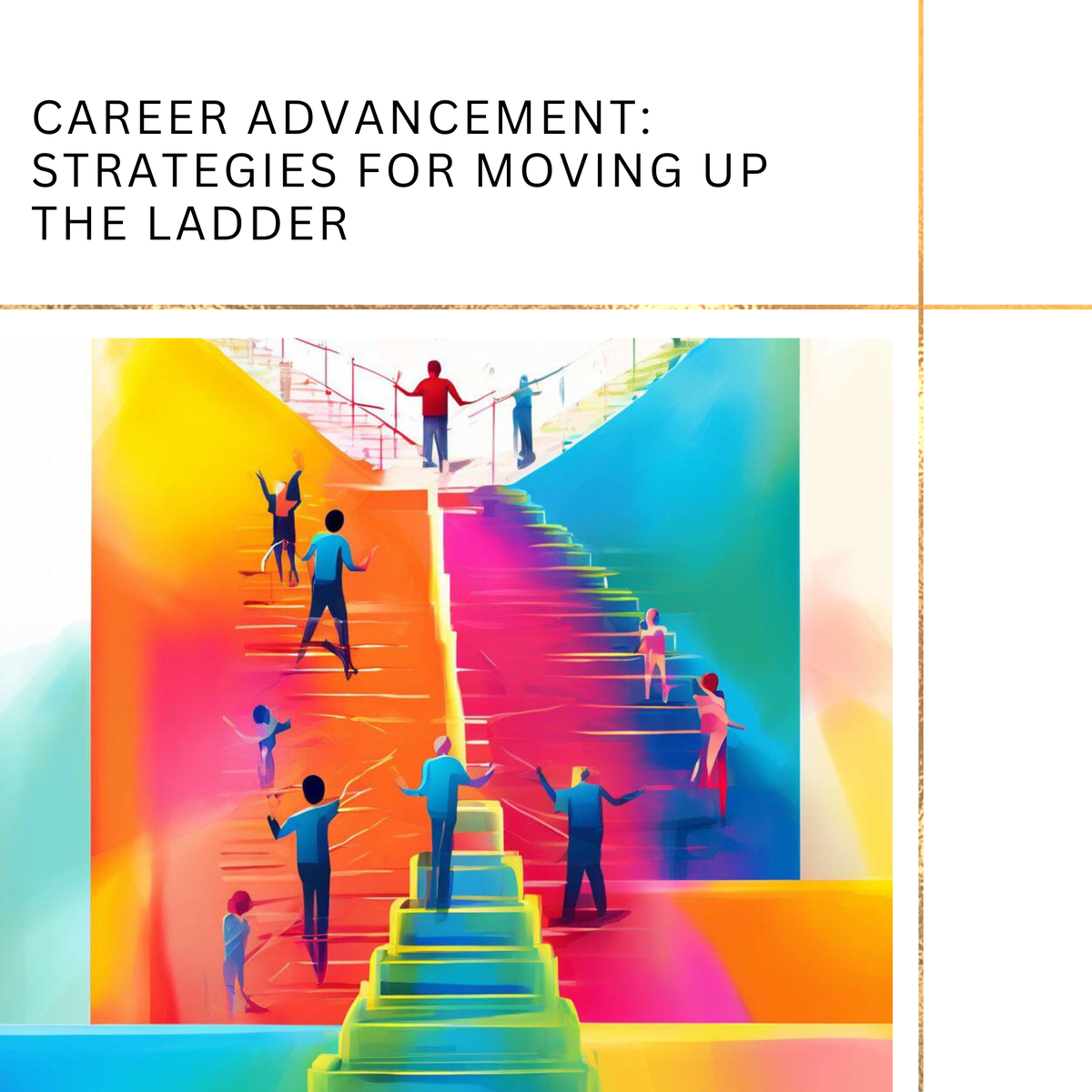 Career Advancement: Strategies for Moving Up the Ladder