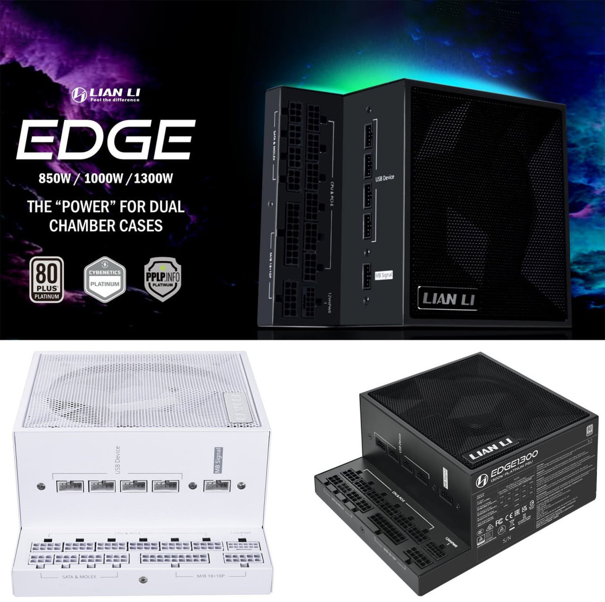  L-образные блоки устанавливаются вертикально и упрощают кабель-менеджмент. Платиновые блоки стандарта ATX 3.1 доступны в черном и белом цветах с мощностью 850, 1000 и 1300 Вт. PSU полностью модульные, размером 182 × 86 × 150 мм и оснащены четырьмя USB-концентраторами, работающими даже при выключенном ПК.

Используются немецкие конденсаторы EPCOS. Кабель 12V-2×6 из специального медного сплава рассчитан на более 50 подключений.

Цена модели на 1300 Вт — 230 долларов, на 1000 Вт — 190 долларов, белые версии на 10 долларов дороже. Гарантия — 10 лет.
