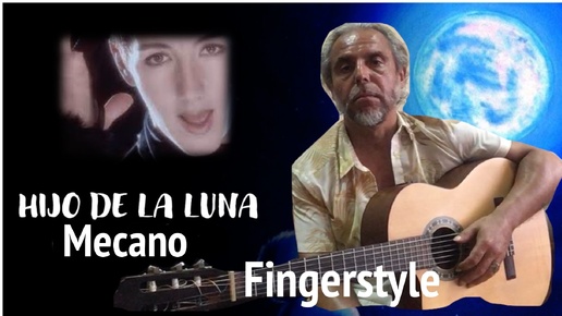 Hijo de la Luna-Mecano : Fingerstyle Cover