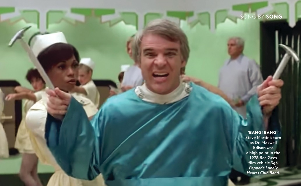 ‘BANG! BANG!’ Скрин: исполнение Стивом Мартином роли доктора Максвелла Эдисона было кульминационной точкой в фильме Sgt. Pepper’s Lonely Hearts Club Band 1978 года, где в главных ролях снялись Bee Gees