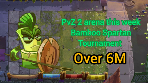 PvZ 2 arena this week. Bamboo Spartan Tournament